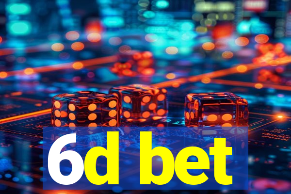 6d bet